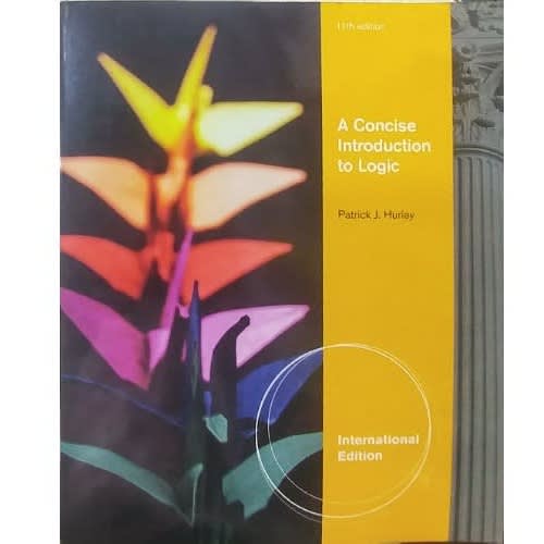 A Concise Introduction To Logic, 11th Edition By Patrick J. Hurley