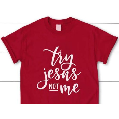 Try Jesus Not Me Unisex T-shirt