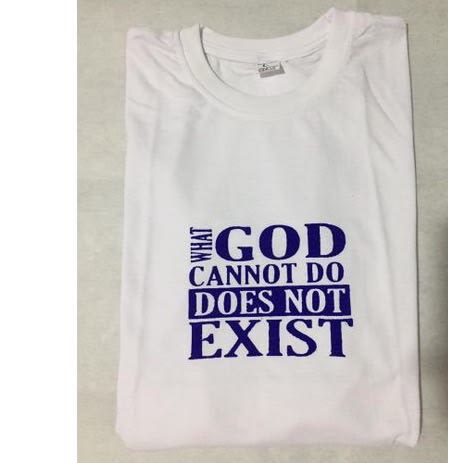 What God Cannot Do Doesn’t Exist Unisex Tshirt - White