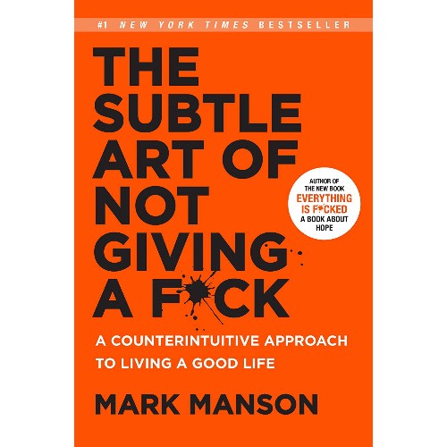 The Subtle Art Of Not Giving A Fuck + Everything Is Fucked By Mark Mason