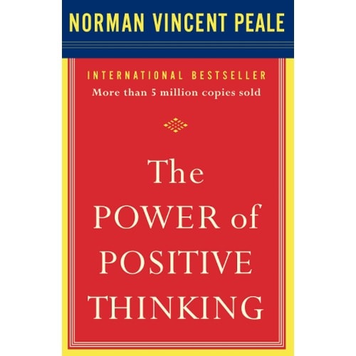 The Power Of Positive Thinking By Dr. Norman Vincent Peale