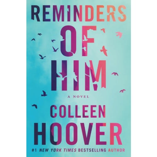 Reminders Of Him-  A Novel By Colleen Hoover