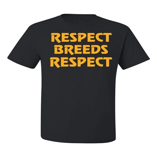 Respect Breeds Respect
