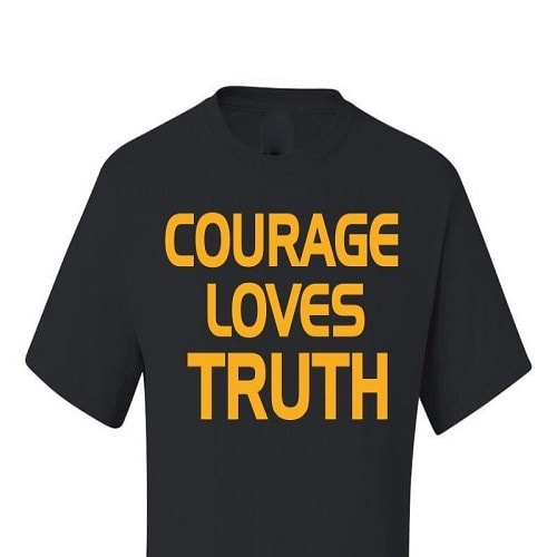 Courage Loves Truth T-shirt