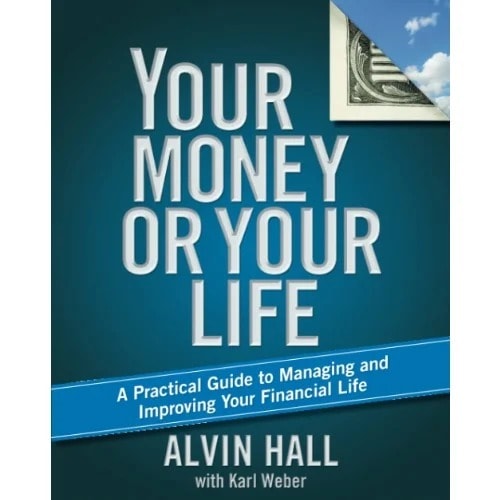 Your Money Or Your Life: A Practical Guide To Managing And Improving Your Financial Life
