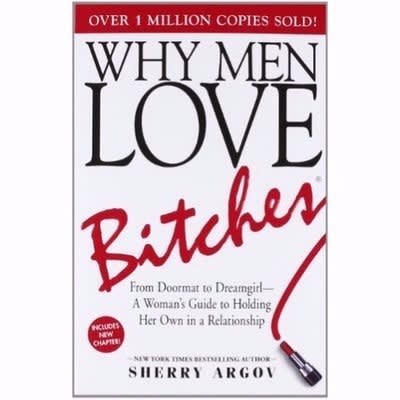Why Men Marry Bitches And Why Men Love Bitches