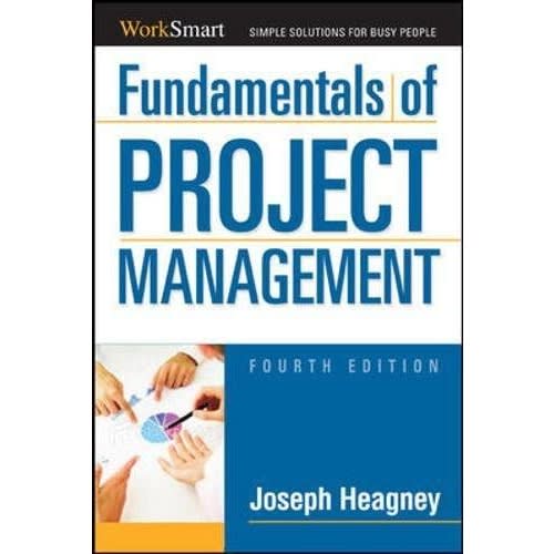 Fundamentals Of Project Management - Fourth Edition By Joseph Heagney