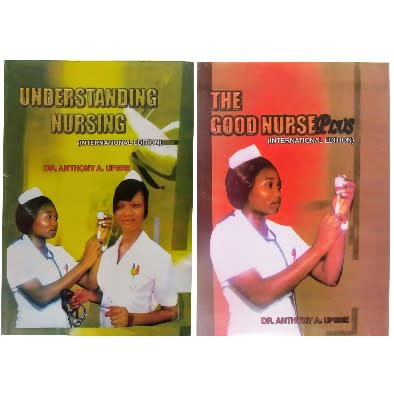 Understanding Nursing + The Good Nurse Plus By Dr. Anthony A. Ufere (2 Books)