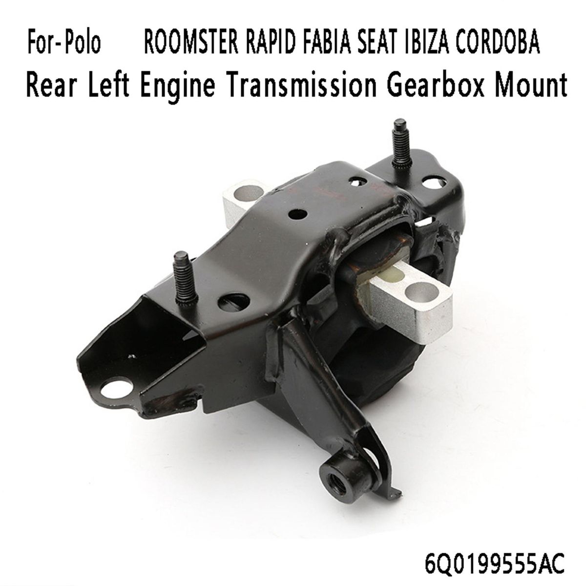 Rear Left Engine Transmission Gearbox Mount 6Q0199555AC for