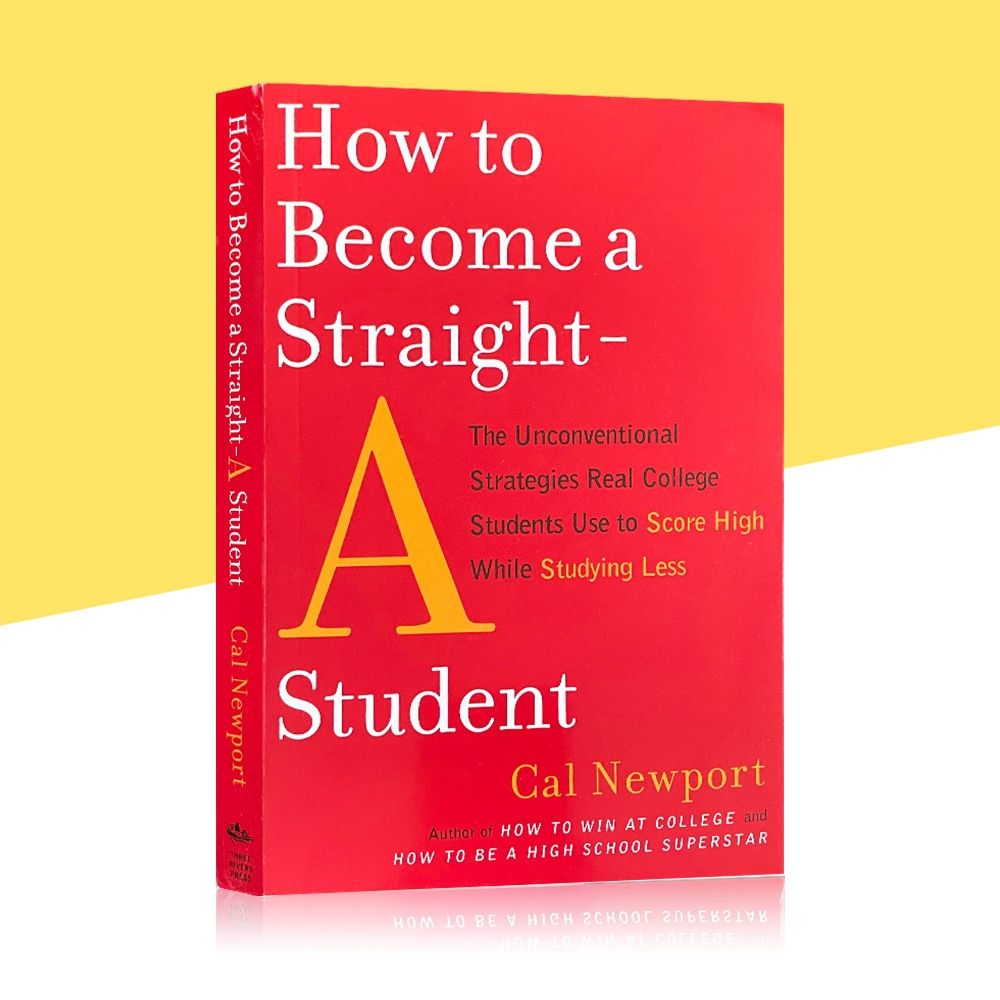 How To Become A Straight-A Student By Cal Newport