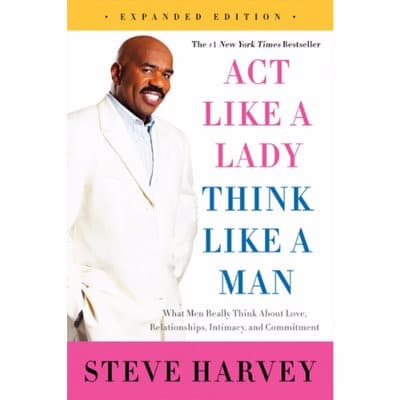Act Like a Lady, Think Like A Man By Steve Harvey
