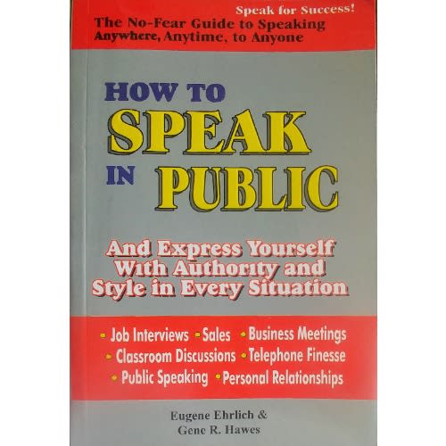 How To Speak In Public And Express Yourself With Authority And Style In Every Situation