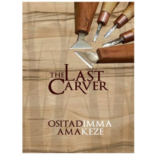 The Last Carver By Ositadimma Amakeze
