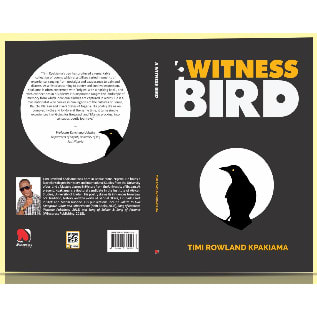 A Witness Bird By Timi Rowland Kpakiama