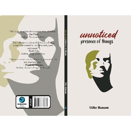 Noirledge - Unnoticed Presence Of Things By Utibe Hanson