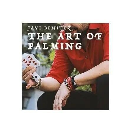 The Art of Palming by Javi Benitez,Magic Tricks