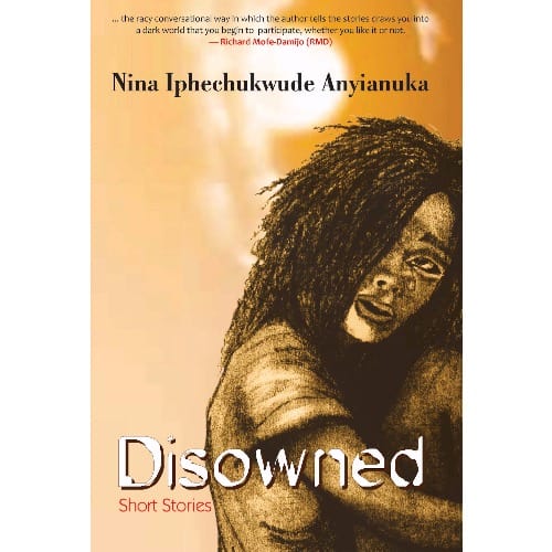 Disowned By Nina Iphechukwude Anyianuka