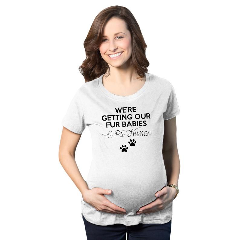 We Are Getting Our Fur Babies A Pet Human Baby Announcement Shirt Funny