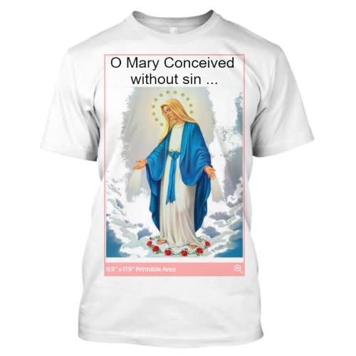 Immaculate Conception T Shirts (o Mary Conceived Without Sin T-shirt)