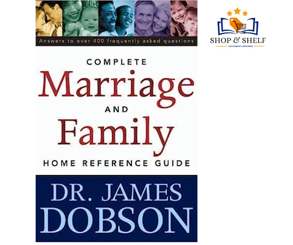 The Complete Marriage And Family Home Reference Guide: Expert Advice For Building Strong Relationships