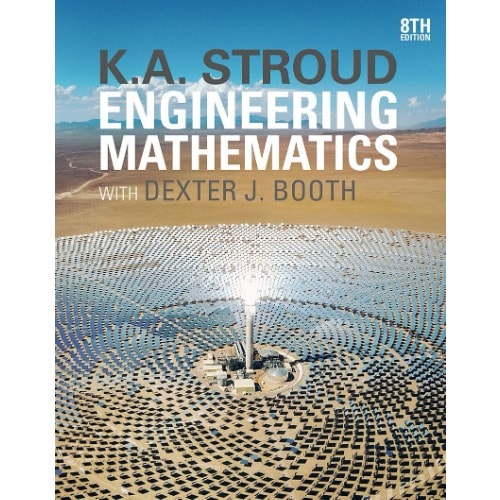 K. A. Stroud Engineering Mathematics with Dexter J. Booth - 8th Edition