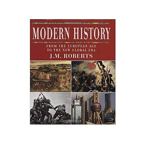 Modern History: From The European Age To The New Global Era  By J.m. Roberts