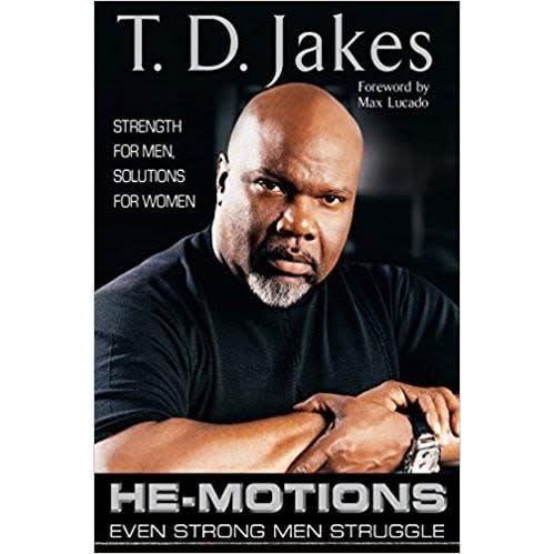 He-motions: Even Strong Men Struggle By T. D. Jakes