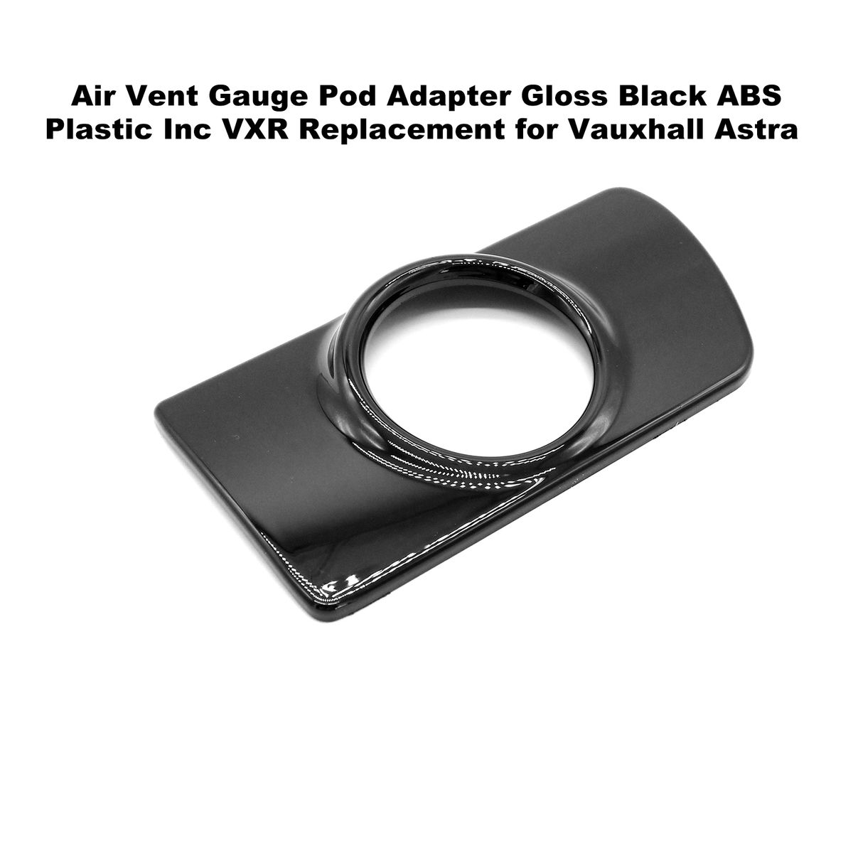 Air Vent Gauge Pod Adapter Gloss Black ABS Plastic Inc VXR