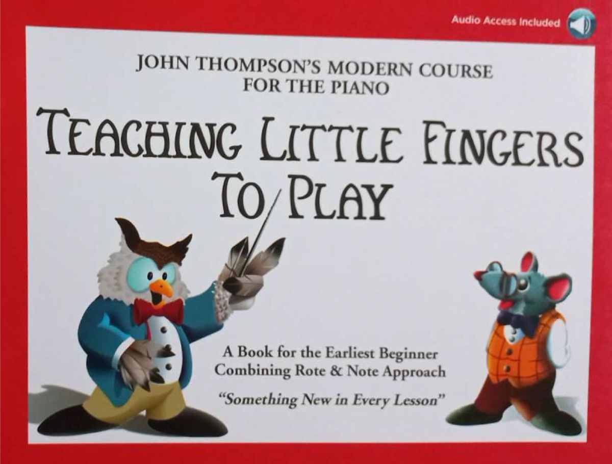 John Thompson's Teaching Little Fingers To Play