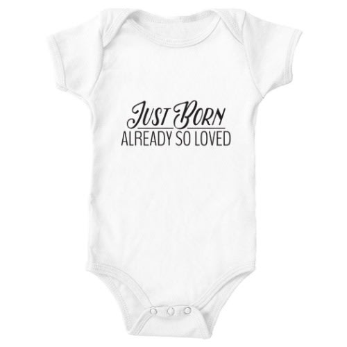 Just Born Already So Loved Baby Onesie, Bodysuit, Unisex