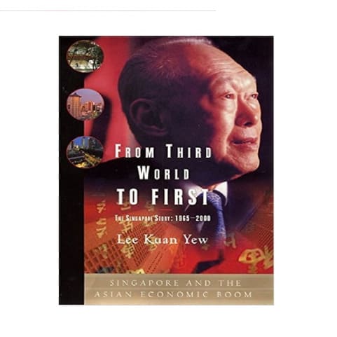 From Third World to First: The Singapore Story - 1965-2000