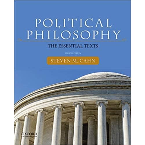 Political Philosophy: The Essential Texts 3rd Edition 3rd Edition
