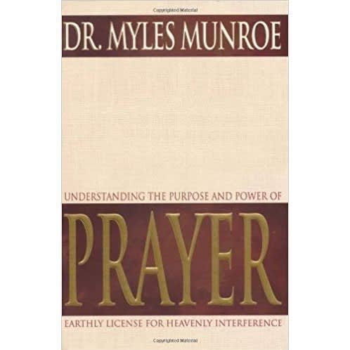 Understanding The Purpose And Power Of Prayer By Dr. Myles Munroe