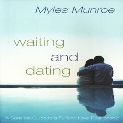 Waiting and Dating - A Sensible Guide to a Fulfilling Love Relationship