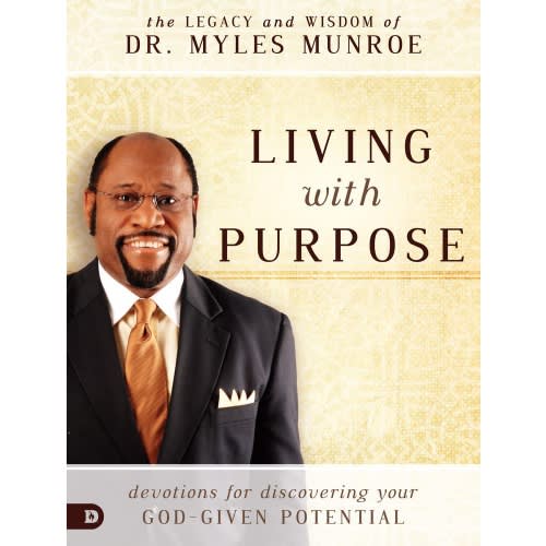 Living With Purpose: Devotions For Discovering Your God-given Potential By Myles Munroe