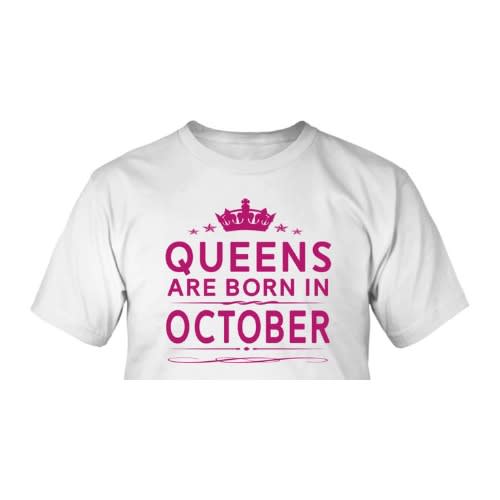 Queens Are Born In October - T - Shirt