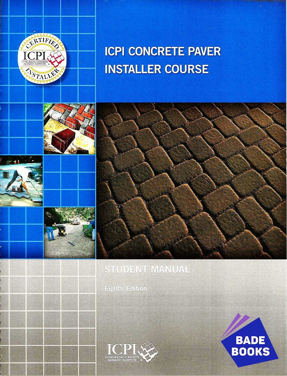 Concrete Paver Installer Course: Student Manual (ICPI)