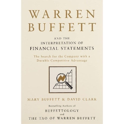 Warren Buffett And The Interpretation Of Financial Statements By Mary Buffett