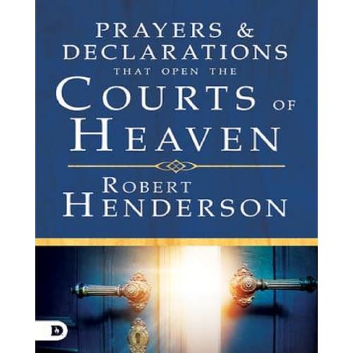 Prayers And Declarations That Open The Courts Of Heaven
