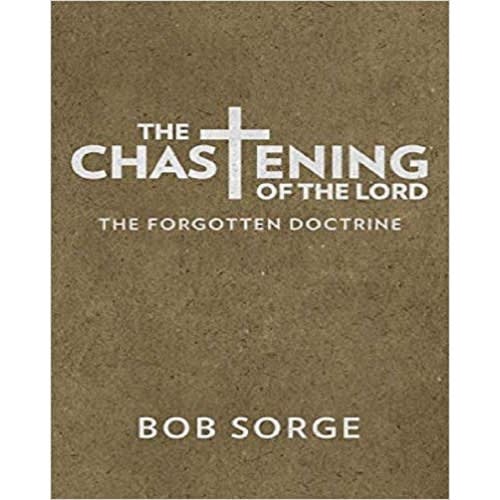 The Chastening Of The Lord: The Forgotten Doctrine