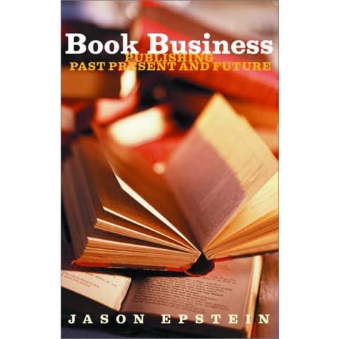 Book Business : Publishing, Past, Present, And Future