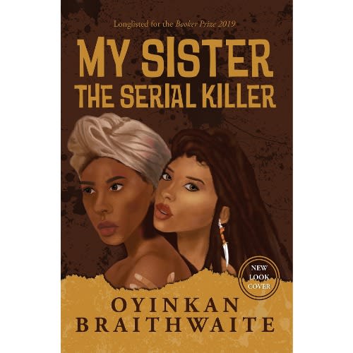 My Sister, The Serial Killer - Oyinkan Braithwaite
