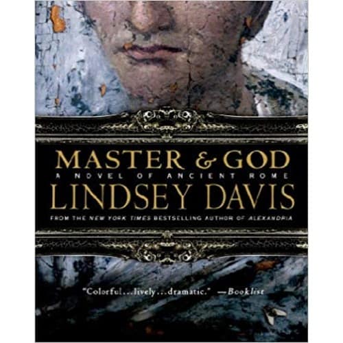 Master And God: A Novel Of Ancient Rome