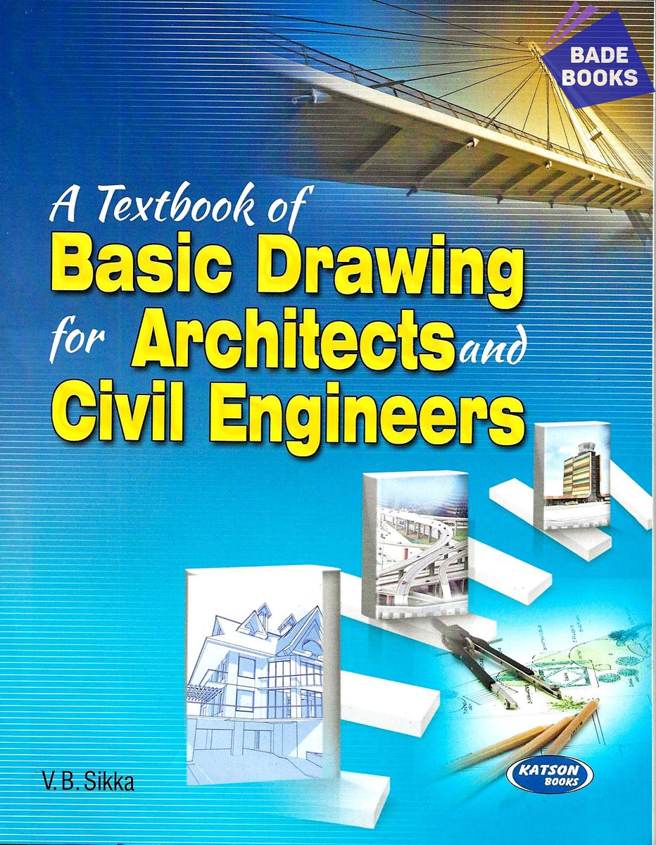 A Textbook Of Basic Drawing For Architects And Civil Engineers