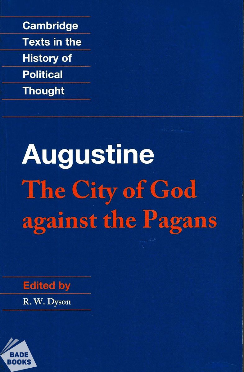 Augustine: The City Of God Against The Pagans (Cambridge Texts In The History Of Political Thought)
