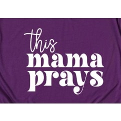This Mama Prays - Affirmation Top