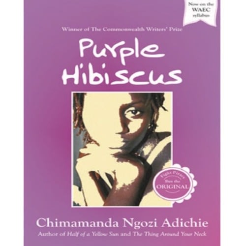 Purple Hibiscus By Chimamanda Ngozi Adichie.