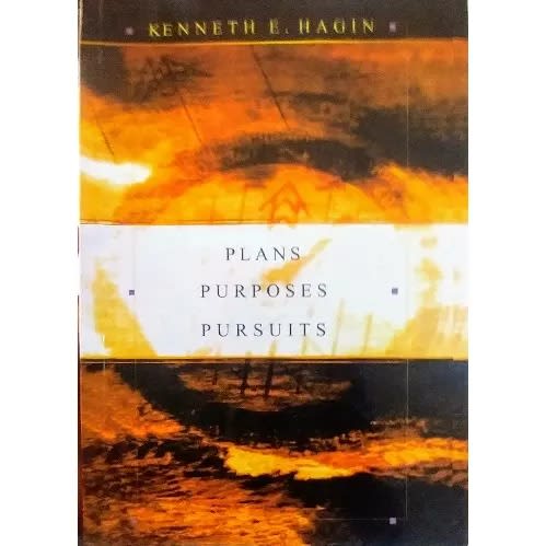 Plans, Purposes And Pursuits By Kenneth E. Hagin