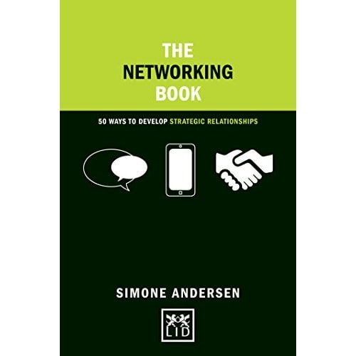 The Networking Book: 50 Ways To Develop Strategic Relationships By Simone Andersen
