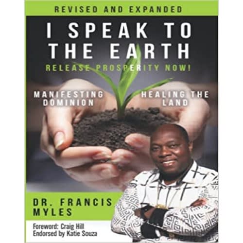 I Speak To The Earth By Dr Francis Myles